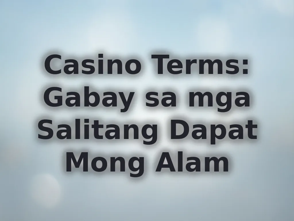 Glosaryo ng mga casino terms